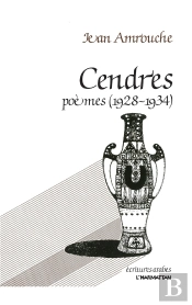 Cendres ; Poèmes (1928-1934)