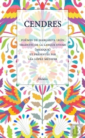 Cendres : Poèmes Traduits De La Langue Otomi