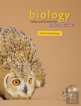 Cengage Advantage Books: Biology Today And Tomorrow Without Physiology