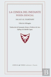 Ceniza Del Instante, La. Poesia Esencial