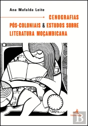 Cenografias Pós-Coloniais & Estudos Sobre Literatura Moçambicana