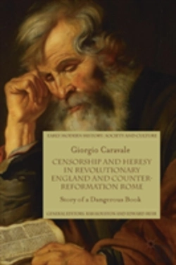 Bertrand.pt - Censorship And Heresy In Revolutionary England And Counter-Reformation Rome