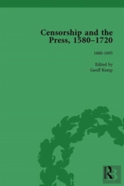 Censorship And The Press, 1580-1720, Volume 3
