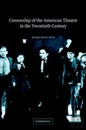 Censorship Of The American Theatre In The Twentieth Century