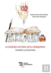 Censura Cultural En El Franquismo Estudios Y Entrevistas
