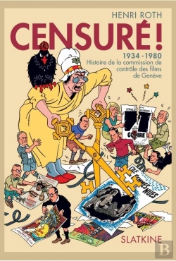 Bertrand.pt - Censuré ! 1934-1980 : Histoire De La Commission De Contrôle Des Films De Genève