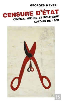 Bertrand.pt - Censure D'Etat ; Cinéma, Moeurs Et Politique Autour De 1968