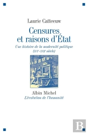 Censures Et Raisons D'Etat - Un Clair-Obscur De La Modernite Politique