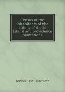 Census Of The Inhabitants Of The Colony Of Rhode Island And Providence Plantations