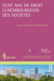 Cent Ans De Droit Luxembourgeois Des Sociétés