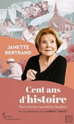 Bertrand.pt - Cent Ans D'Histoire : Vous M'Avez Raconté Le Québec