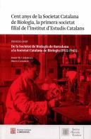 Cent Anys De La Societat Catalana De Biologia, La Primera Societat Filial De L'Institut D'Estudis Ca