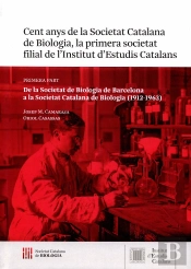 Cent Anys De La Societat Catalana De Biologia, La Primera Societat Filial De L'Institut D'Estudis Ca