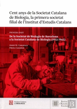 Bertrand.pt - Cent Anys De La Societat Catalana De Biologia, La Primera Societat Filial De L'Institut D'Estudis Ca