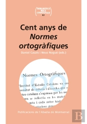 Cent Anys De Normes Ortogràfiques