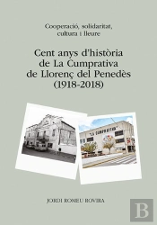 Cent Anys D'Història De La Cumprativa De Llorenç Del Penedès