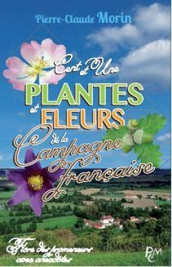Bertrand.pt - Cent Et Une Plantes Et Fleurs De La Campagne Francaise - Flore Des Promeneurs, Avec Anecdotes