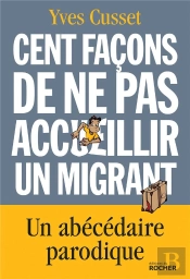Cent Façons De Ne Pas Accueillir Un Migrant