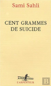 Cent Grammes De Suicide