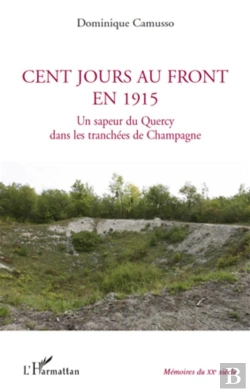 Bertrand.pt - Cent Jours Au Front En 1915 ; Un Sapeur Du Quercy Dans Les Tranchees De Champagne