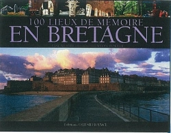 Bertrand.pt - Cent Lieux De Mémoire En Bretagne