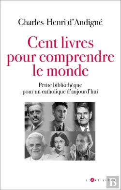 Bertrand.pt - Cent Livres Pour Comprendre Le Monde : Petite Bibliothèque Pour Un Catholique D'Aujourd'Hui