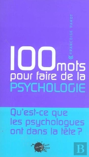 Cent Mots Pour Faire De La Psychologie
