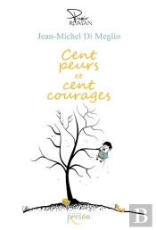 Cent Peurs Et Cent Courages