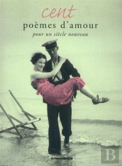 Cent Poèmes D'Amour Pour Un Siècle Nouveau