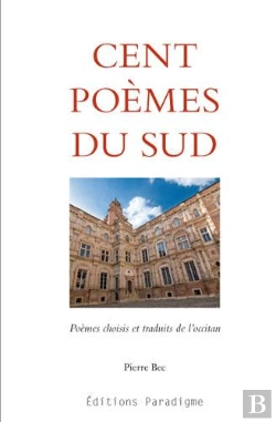 Bertrand.pt - Cent Poèmes Du Sud ; Poèmes Chosis Et Traduits De L'Occitan