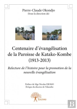 Bertrand.pt - Centenaire D'Evangelisation De La Paroisse De Katako-K?Mb? (1913-2013)