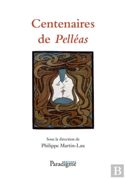 Bertrand.pt - Centenaires De Pelléas : De Maeterlinck À Debussy