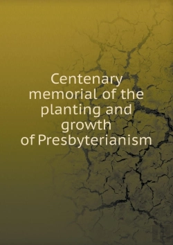 Bertrand.pt - Centenary Memorial Of The Planting And Growth Of Presbyterianism