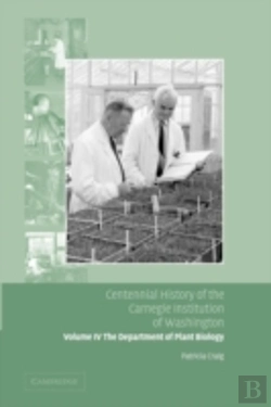 Bertrand.pt - Centennial History Of The Carnegie Institution Of Washington: Volume 4, The Department Of Plant Biology