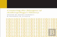 Centering The Margins Of Anthropology'S History
