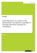 Centering Theory In Contrast To The Demonstrative Description'S Capability Of Ensuring Referential Continuity By ''Breaking'' It