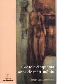 Cento e Cinquenta Anos de Matrimónio
