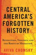 Central Americaâ€™S Forgotten History