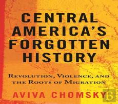 Central America'S Forgotten History