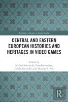 Central And Eastern European Histories And Heritages In Video Games