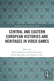 Central And Eastern European Histories And Heritages In Video Games