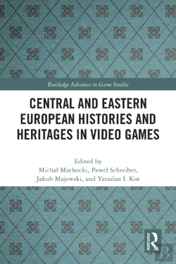 Bertrand.pt - Central And Eastern European Histories And Heritages In Video Games