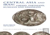 Central Asia And Iran - Greeks, Parthians, Kushans And Sasanians