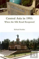 Central Asia In 1993: When The Silk Road Reopened