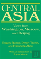Central Asia: Views From Washington, Moscow, And Beijing