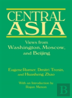 Central Asia: Views From Washington, Moscow, And Beijing