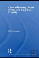 Central Banking, Asset Prices And Financial Fragility