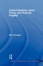 Central Banking, Asset Prices And Financial Fragility