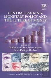 Central Banking, Monetary Policy And The Future Of Money