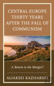 Central Europe Thirty Years After The Fall Of Communism